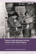 Relief and Rehabilitation for a Post-War World: Humanitarian Intervention and the Unrra