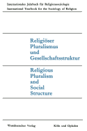 Religiser Pluralismus Und Gesellschaftsstruktur: Religious Pluralism and Social Structure