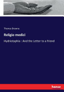 Religio medici: Hydriotaphia: And the Letter to a friend