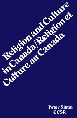Religion and Culture in Canada - Slater, Peter