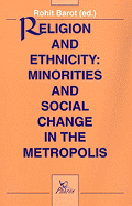 Religion and Ethnicity: Minorities and Social Change in the Metropolis