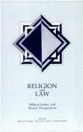 Religion and Law: Biblical-Judaic and Islamic Perspectives