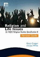 Religion and Life Issues Revision Guide for WJEC GCSE Religious Studies Specification B, Unit 1 Welsh Edition