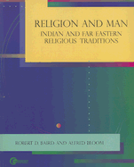 Religion and Man: Indian and Far Eastern Religious Traditions - Baird, Robert D, and Bloom, Alfred, PH.D.