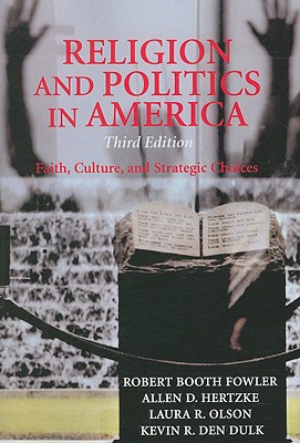 Religion and Politics in America, - Fowler, Robert Booth, and Hertzke, Allen D