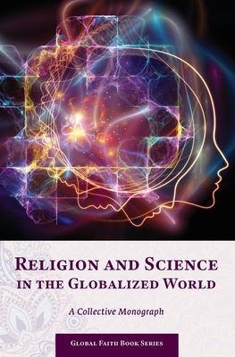 Religion and Science in the Globalized World: A Collective Monograph - Sergeev, Mikhail (Editor)