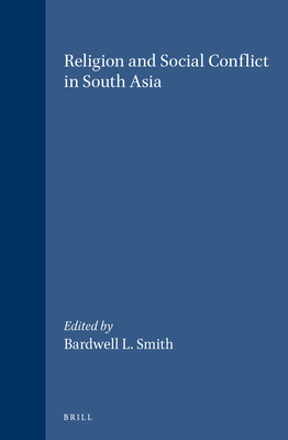 Religion and Social Conflict in South Asia - Smith, Bardwell L (Editor)