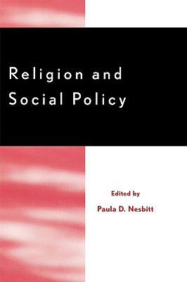 Religion and Social Policy - Nesbitt, Paula (Editor), and Maduro, Otto (Contributions by), and Richardson, James T (Contributions by)
