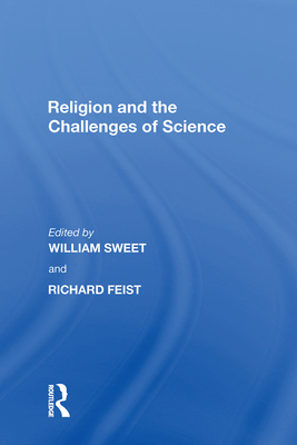 Religion and the Challenges of Science - Sweet, William (Editor), and Feist, Richard (Editor)