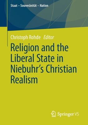 Religion and the Liberal State in Niebuhr's Christian Realism - Rohde, Christoph (Editor)