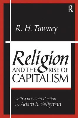 Religion and the Rise of Capitalism - Tawney, R.H. (Editor)