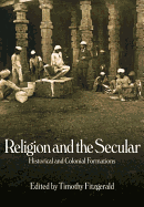 Religion and the Secular: Historical and Colonial Formations