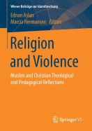 Religion and Violence: Muslim and Christian Theological and Pedagogical Reflections