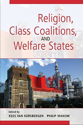 Religion, Class Coalitions, and Welfare States - van Kersbergen, Kees (Editor), and Manow, Philip (Editor)