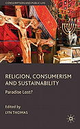 Religion, Consumerism and Sustainability: Paradise Lost?