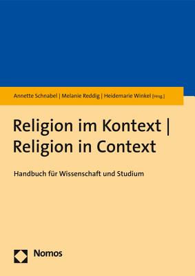 Religion Im Kontext - Religion in Context: Handbuch Fur Wissenschaft Und Studium - Schnabel, Annette (Editor), and Reddig, Melanie (Editor), and Winkel, Heidemarie (Editor)