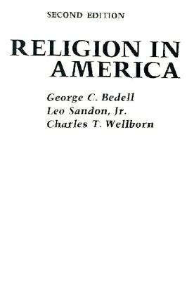 Religion in America - Bedell, George C, and Sandon, Leo, and Welborn, Charles T