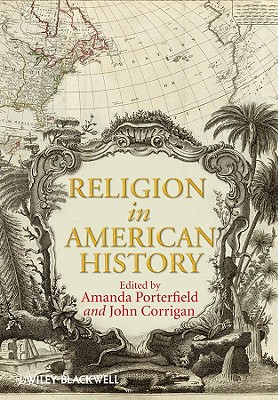 Religion in American History - Porterfield, Amanda (Editor), and Corrigan, John (Editor)