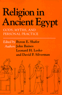 Religion in Ancient Egypt: Gods, Myths, and Personal Practice