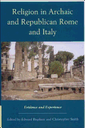 Religion in Archaic and Republican Rome and Italy: Evidence and Experience