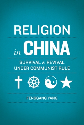 Religion in China: Survival and Revival Under Communist Rule - Yang, Fenggang