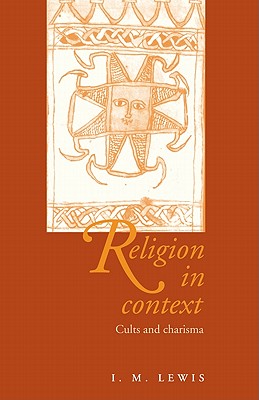 Religion in Context - Lewis, I M, Professor