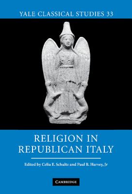 Religion in Republican Italy - Schultz, Celia E. (Editor), and Harvey, Paul B. (Editor)