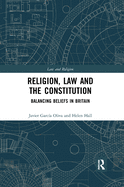 Religion, Law and the Constitution: Balancing Beliefs in Britain