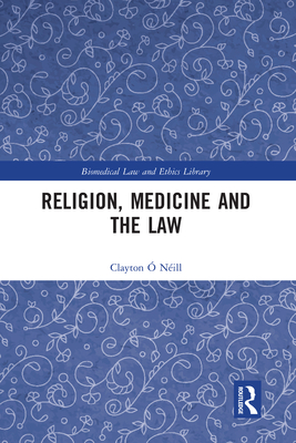 Religion, Medicine and the Law -  Nill, Clayton