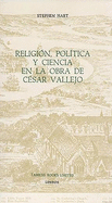 Religion, Politica y Ciencia En La Obra de Cesar Vallejo