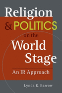 Religion & Politics on the World Stage: An IR Approach