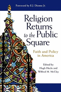 Religion Returns to the Public Square: Faith and Policy in America