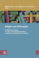 Religion Und Philosophie: Perspektivische Zugange Zur Lehrer- Und Lehrerinnenausbildung in Deutschland, Frankreich Und Der Schweiz