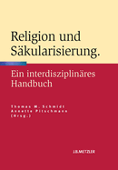 Religion Und Skularisierung: Ein Interdisziplinres Handbuch