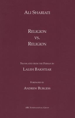 Religion vs. Religion - Shariati, Ali, and Bakhtiar, Laleh (Translated by)