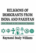 Religions of Immigrants from India and Pakistan: New Threads in the American Tapestry