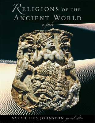 Religions of the Ancient World: A Guide - Johnston, Sarah Iles (Editor)
