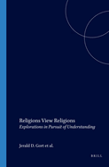 Religions View Religions: Explorations in Pursuit of Understanding