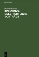 Religionsgeschichtliche Vortr?ge