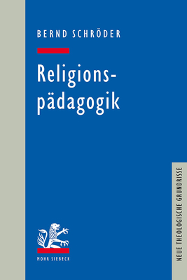 Religionspadagogik - Schroder, Bernd