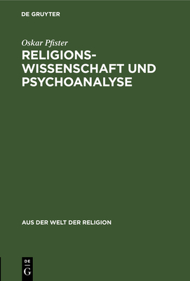 Religionswissenschaft Und Psychoanalyse - Pfister, Oskar, Dr.