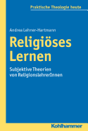 Religioses Lernen: Subjektive Theorien Von Religionslehrerinnen