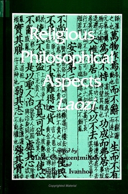 Religious and Philosophical Aspects of the Laozi - Csikszentmihalyi, Mark (Editor), and Ivanhoe, Philip J (Editor)