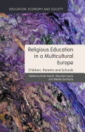 Religious Education in a Multicultural Europe: Children, Parents and Schools