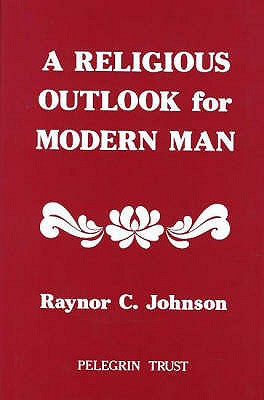 Religious Outlook for Modern Man - Johnson, Raynor C