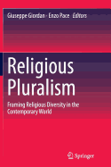 Religious Pluralism: Framing Religious Diversity in the Contemporary World