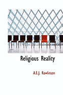 Religious Reality - Rawlinson, A E J