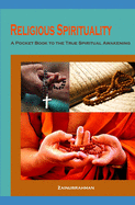 Religious Spirituality: A Pocket Book to the True Spiritual Awakening
