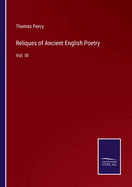 Reliques of Ancient English Poetry: Vol. III