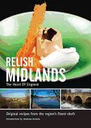 Relish Midlands: Original Recipes from the Regions Finest Chefs - Peters, Duncan L., and Peters, Teresa (Editor), and Robertson, Paul (Editor)